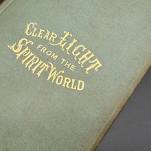 Load image into Gallery viewer, Irving - Clear Light from the Spiritual World (1884)