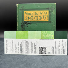 Load image into Gallery viewer, What is a Gentleman? (ca. 1879)