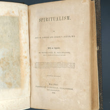 Load image into Gallery viewer, Edmonds &amp; Dexter - Spiritualism (1853)
