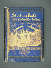 Load image into Gallery viewer, Wolfe - Startling Facts in Modern Spiritualism (1883)
