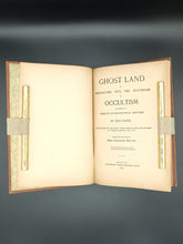 Load image into Gallery viewer, Britten - Ghost Land, or Researches Into the Mysteries of Occultism, Illustrated in a Series of Autobiographical Sketches, in Two Parts (1897)
