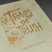 Load image into Gallery viewer, [Signed First Edition] O'Hara Pincock - Trails of Truth (1930)
