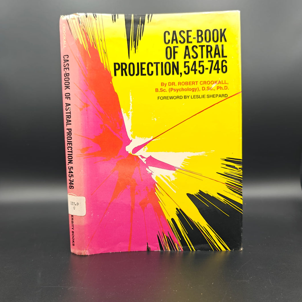 Crookall - Case-Book of Astral Projection, 545-746 (1972) – Mobilis Books