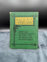 Load image into Gallery viewer, What is a Gentleman? (ca. 1879)

