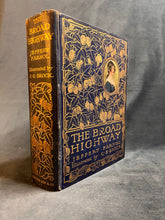 Load image into Gallery viewer, &quot;I met with a literary tinker&quot;: Jeffery Farnol - The Broad Highway (1912)
