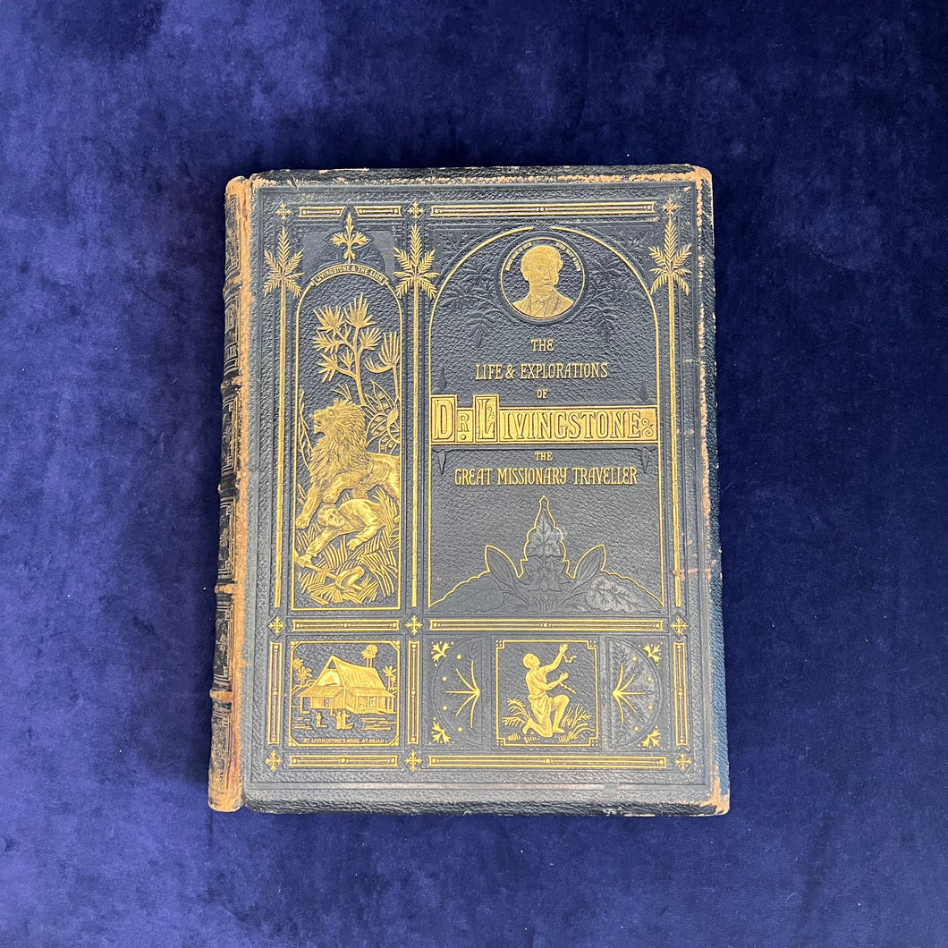 A Dr. Livingstone Association Copy, I presume?: The Life and Explorations of Dr. Livingstone (1878)