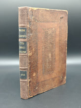 Load image into Gallery viewer, Bringing the Middle East to England, Owned by J. Meredith Read : Maundrell - A Journey from Aleppo to Jerusalem (1721)

